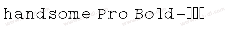 handsome Pro Bold字体转换